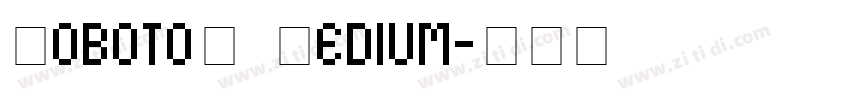 RobotoJ Medium字体转换